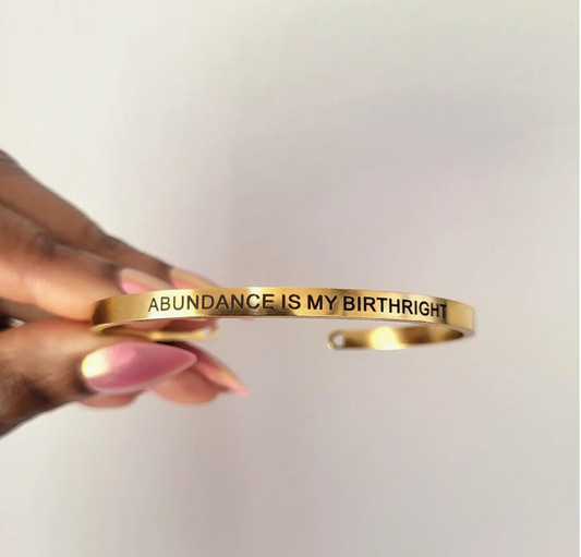"Abundance Is My Birthright" Bangle